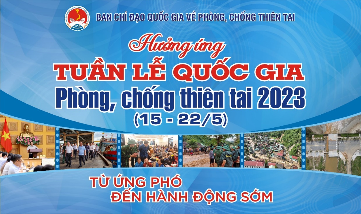 Phát động hưởng ứng Tuần lễ Quốc gia phòng, chống thiên tai năm 2023 và Kỷ niệm 77 năm ngày truyền thống phòng, chống thiên tai (22/5/1946 - 22/5/2023)